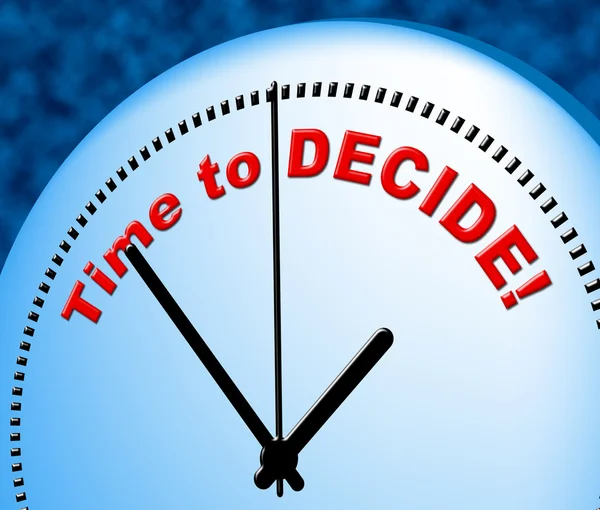 Time To Decide Shows At The Moment And Choose — Stock Photo, Image