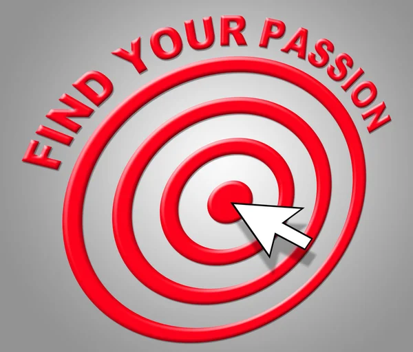 Find Your Passion Indicates Sexual Desire And Adoration — Stock Photo, Image
