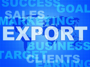 İhracat kelimeleri gösterir Satıyoruz denizaşırı ve ticaret