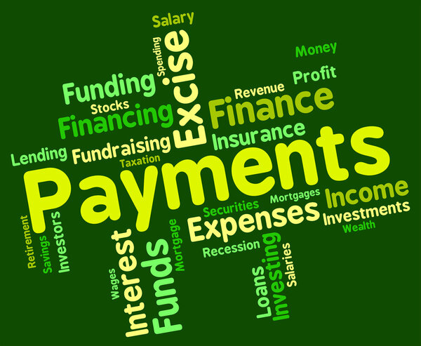 Payments Word Indicates Bill Instalment And Paying