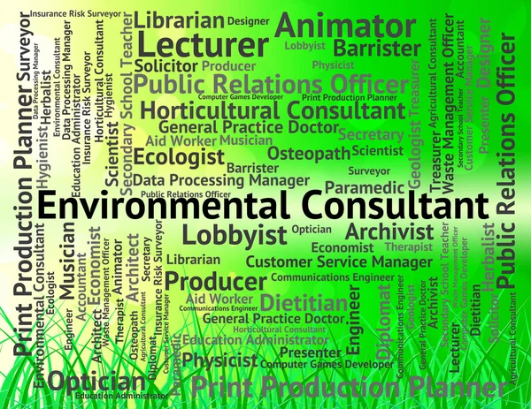 Environmental Consultant Means Environmentally Earth And Occupat — Stock Photo, Image