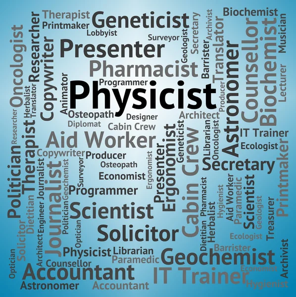 Physicist Job Indicates Occupations Hire And Work — Stock Photo, Image