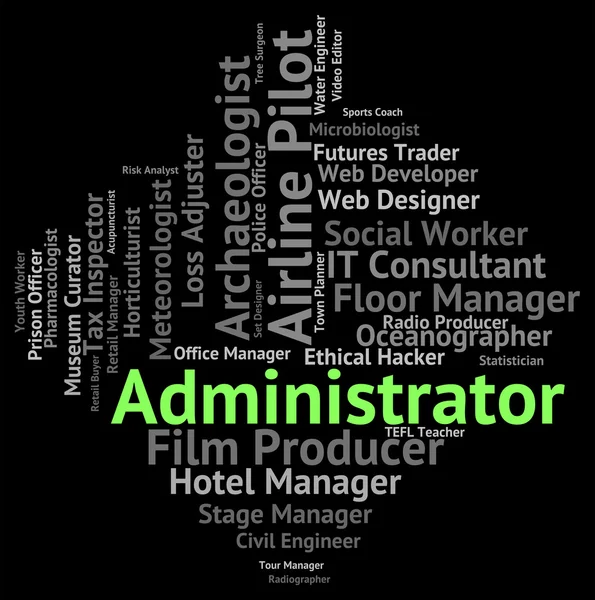 Administrator Job Shows Administrate Employee And Occupations — Stock Photo, Image