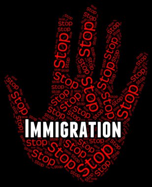 Stop Immigration Represents Warning Sign And Caution