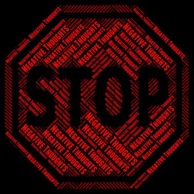 Stop Negative Thoughts Means Negatives Forbidden And Opinions