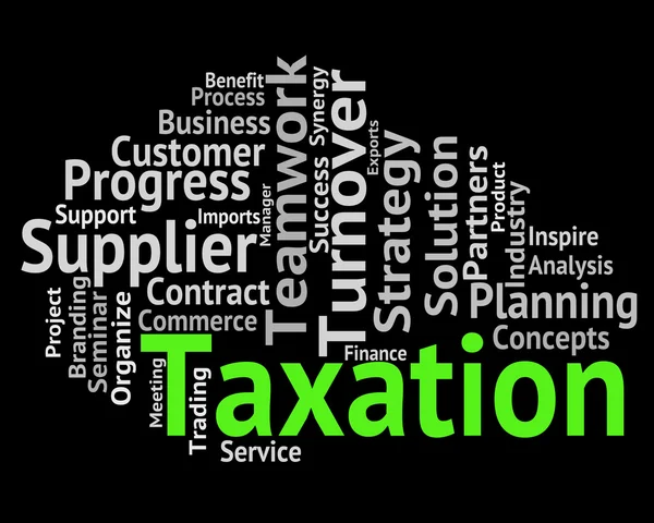 Taxation Word Indicates Duties Duty And Words — Stockfoto