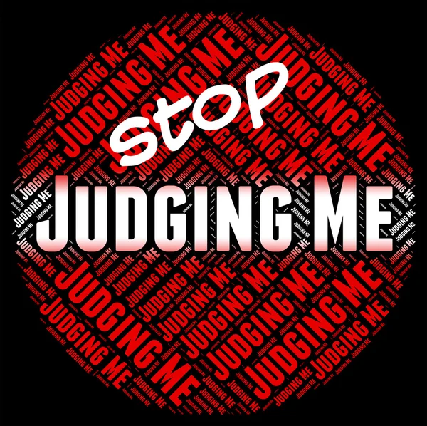 Stop Judging Me Means Warning Sign and Decide — стоковое фото