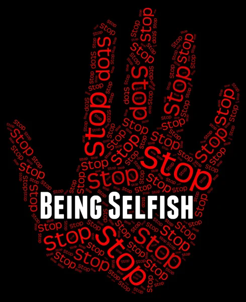 " Перестати бути егоїстом " показує незалежно і запобігання — стокове фото