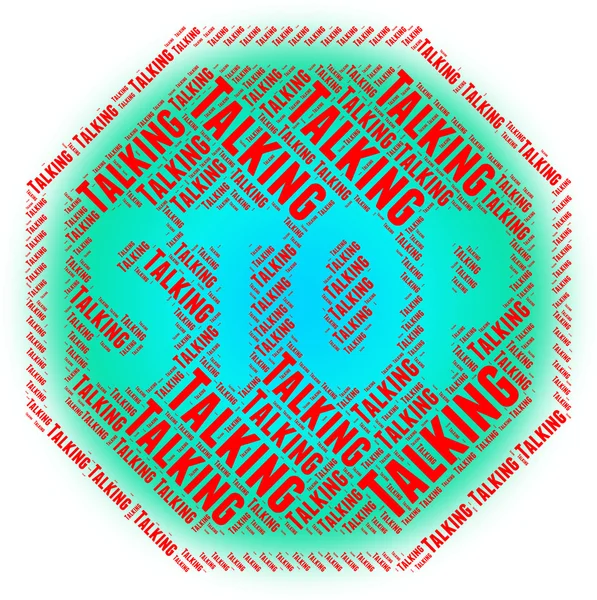 Stop Talking Means Warning Sign and Chat — стоковое фото