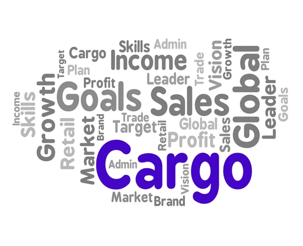 Cargo Word Means Payloads Consignments And Load — Stock fotografie