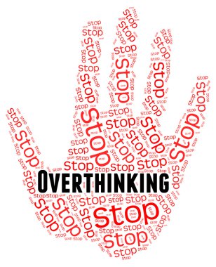 Stop Overthinking Indicates Too Much And Caution clipart