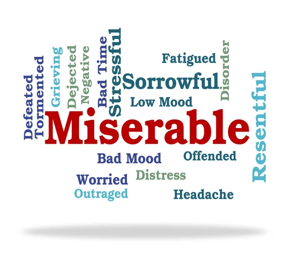 Miserable Word Represents Grief Stricken And Desolate — Stock Photo, Image