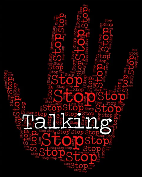 Stop Talking Indicates Warning Sign and Blather — стоковое фото