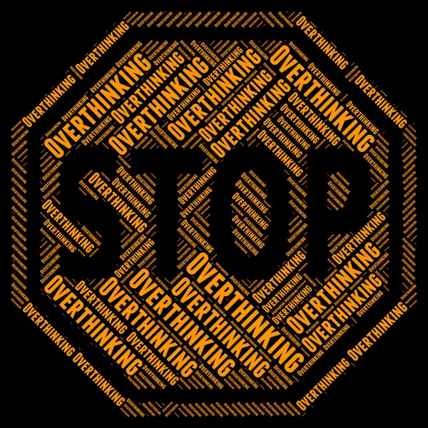 Stop Overthinking muestra señal de advertencia y peligro — Foto de Stock