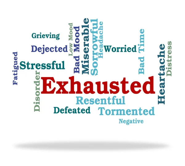 Exhausted Word Means Tired Out And Drained — Stock Photo, Image