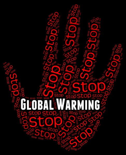 Stop Global Warming Indicates Warning Sign And Caution — Stock Photo, Image