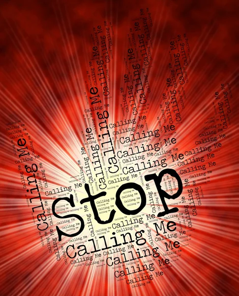Stop Calling Me betekent telefoongesprekken en voorzichtigheid — Stockfoto