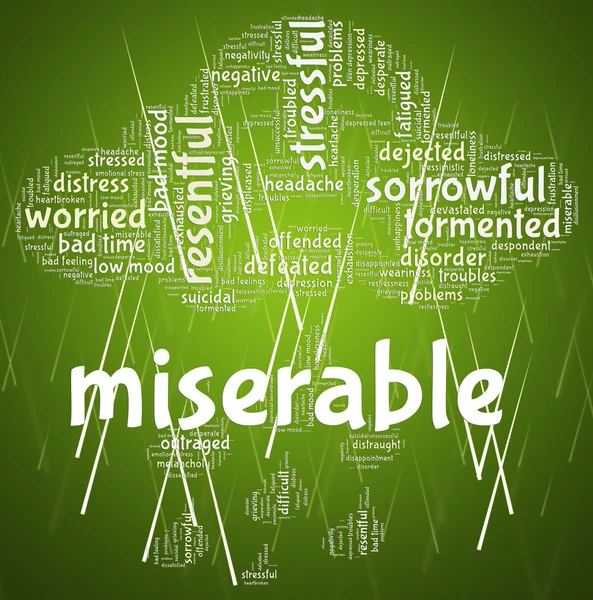 Miserable Word Indicates Grief Stricken And Desolate — Stock Photo, Image