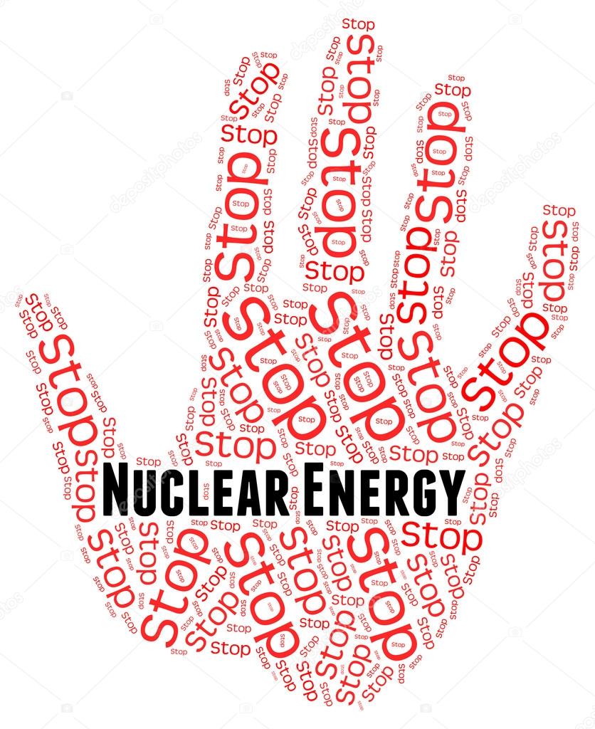 Stop Nuclear Energy Indicates Power Source And Atom