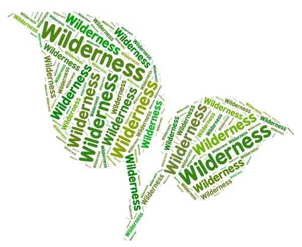 Wilderness Word représente les terres et les zones non cultivées — Photo