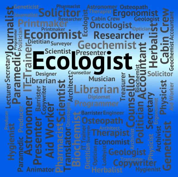 Ecologist Job Indicates Hiring Ecology And Words — Stock Photo, Image