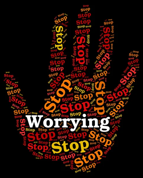 Stop Worrying Indicates Ill At Ease And Fearful — Stock Photo, Image