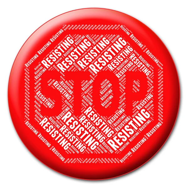 Stop Resisting Represents Warning Sign And Control — Stock Photo, Image