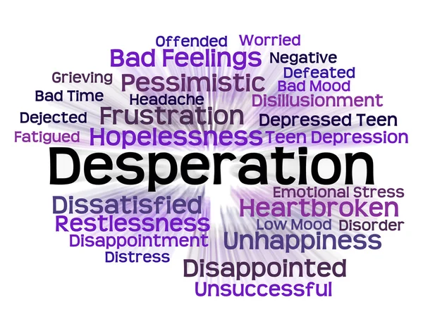 Desperation Word Shows Text Fraught And Distressed — Stock Photo, Image