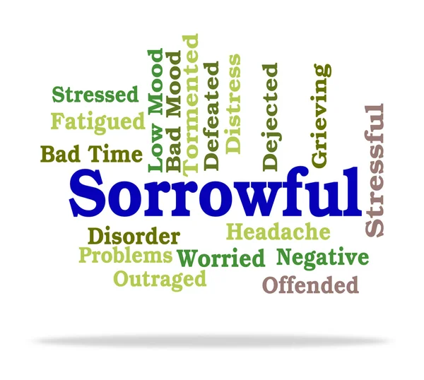 Sorrowful Word Shows Broken Hearted And Dejected — Stock Photo, Image