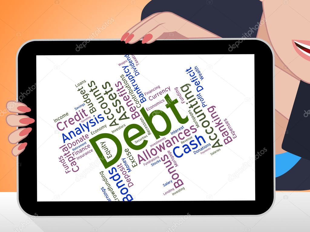 Debt Word Represents Financial Obligation And Debts