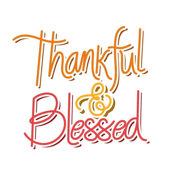 Thankful and blessed lettering vector design — Stock Vector