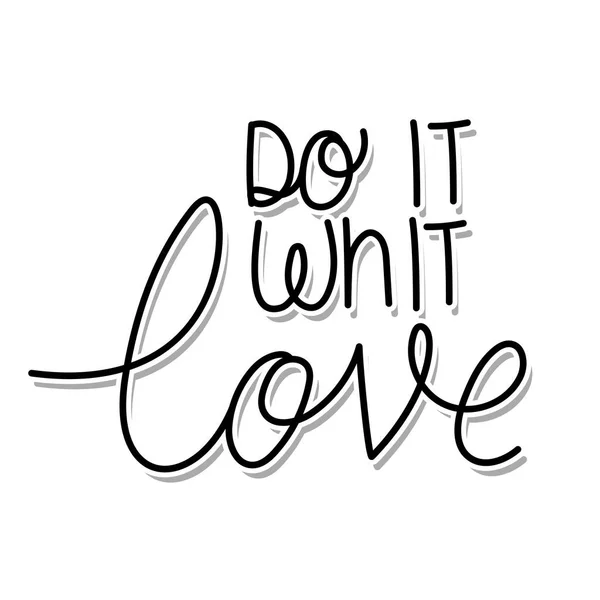 Do it with love lettering on white background — Stock Vector