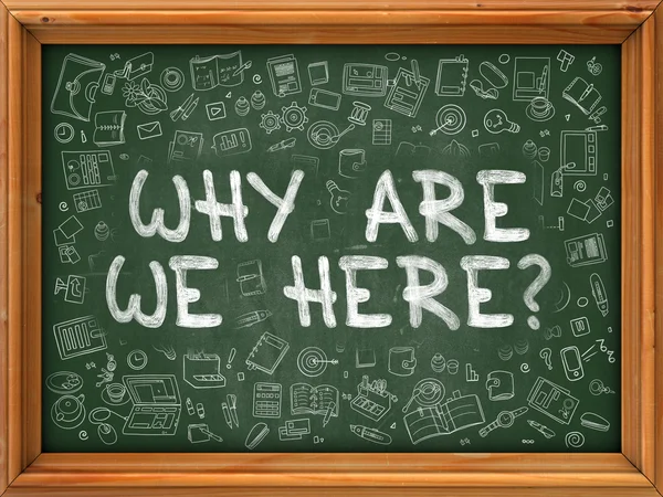 Why are We Here - Hand Drawn on Green Chalkboard. — Stok fotoğraf