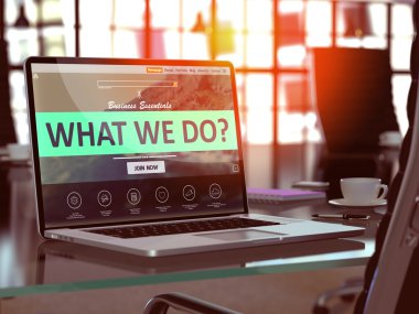 What We Do Concept on Laptop Screen.