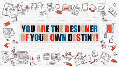 You are the Designer Of Your Own Destiny in Multicolor. Doodle clipart