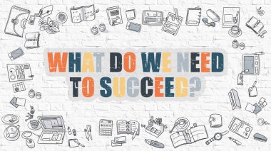 What Do We Need to Succeed in Multicolor. Doodle Design.