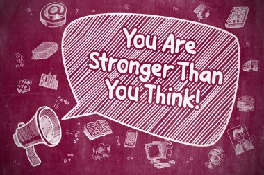 You Are Stronger Than You Think - Business Concept.