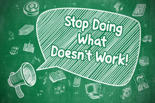 Stop Doing What Doesnt Work - Business Concept. — Stock Photo, Image