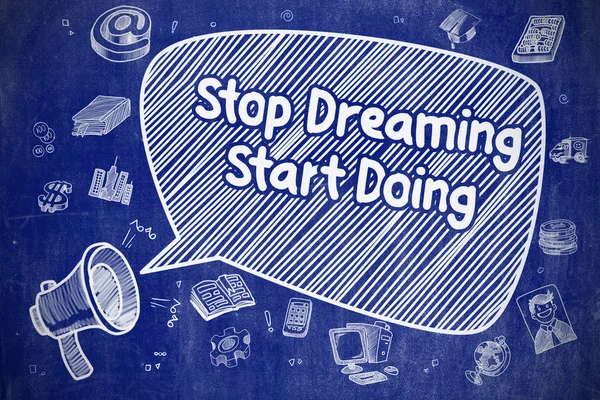 Aufhören zu träumen, anfangen zu tun - Geschäftskonzept. — Stockfoto