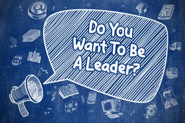 Do You Want To Be A Leader - Business Concept. — Stock Photo, Image