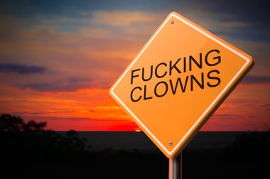 Fucking Clowns on Warning Road Sign. clipart