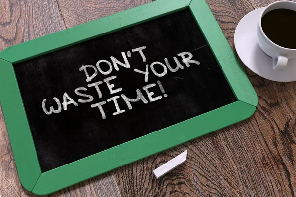 Dont Waste Your Time Concept Hand Drawn on Chalkboard. — Stok fotoğraf