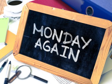 Monday Again Concept Hand Drawn on Chalkboard.