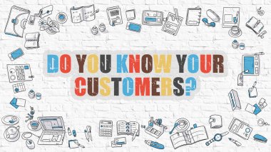 Do You Know Your Customers on White Brickwall. clipart