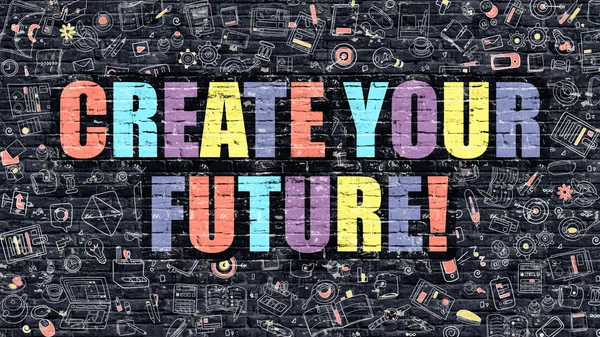 Multicolor Crea tu futuro en Dark Brickwall. Estilo Doodle . — Foto de Stock