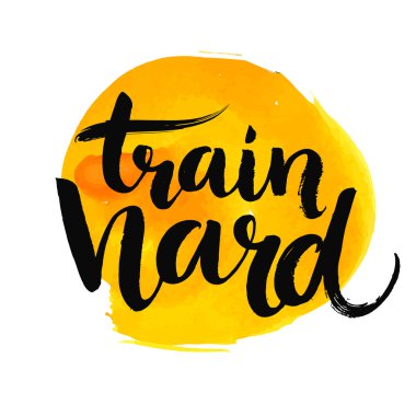 Train hard. Motivational quote about sport
