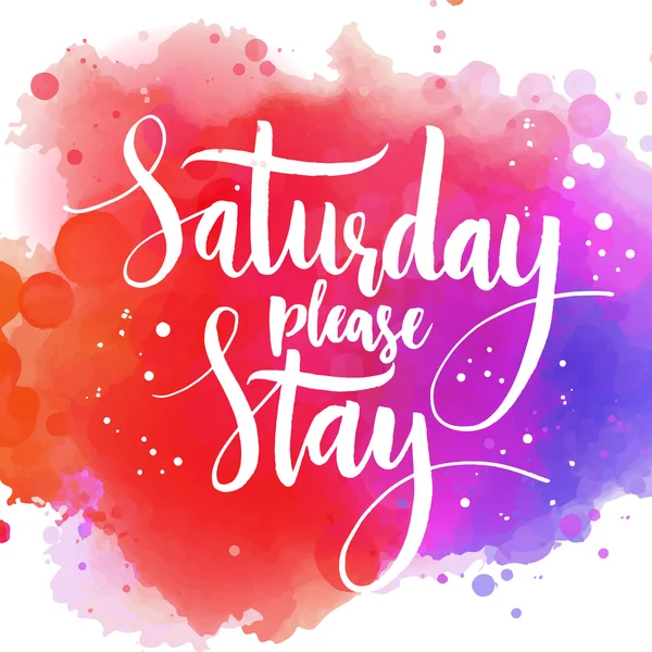 Saturday please stay. — Stock Vector