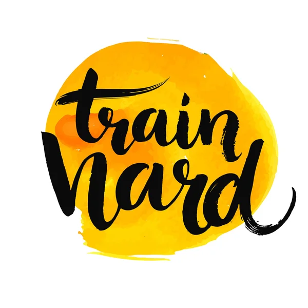 Train hard. Motivational quote about sport