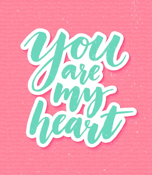 You are my heart. Romantic inspirational quote — Stockvektor