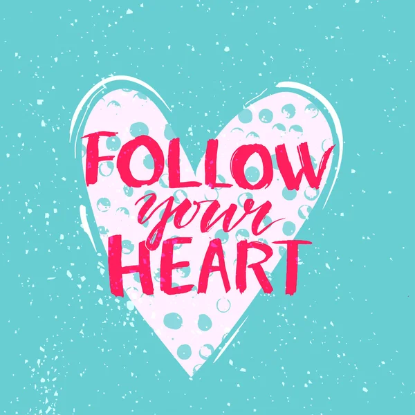 Follow your heart — Stock Vector